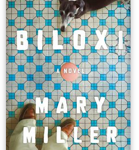 The 2019 novel "Biloxi" by Mary Miller